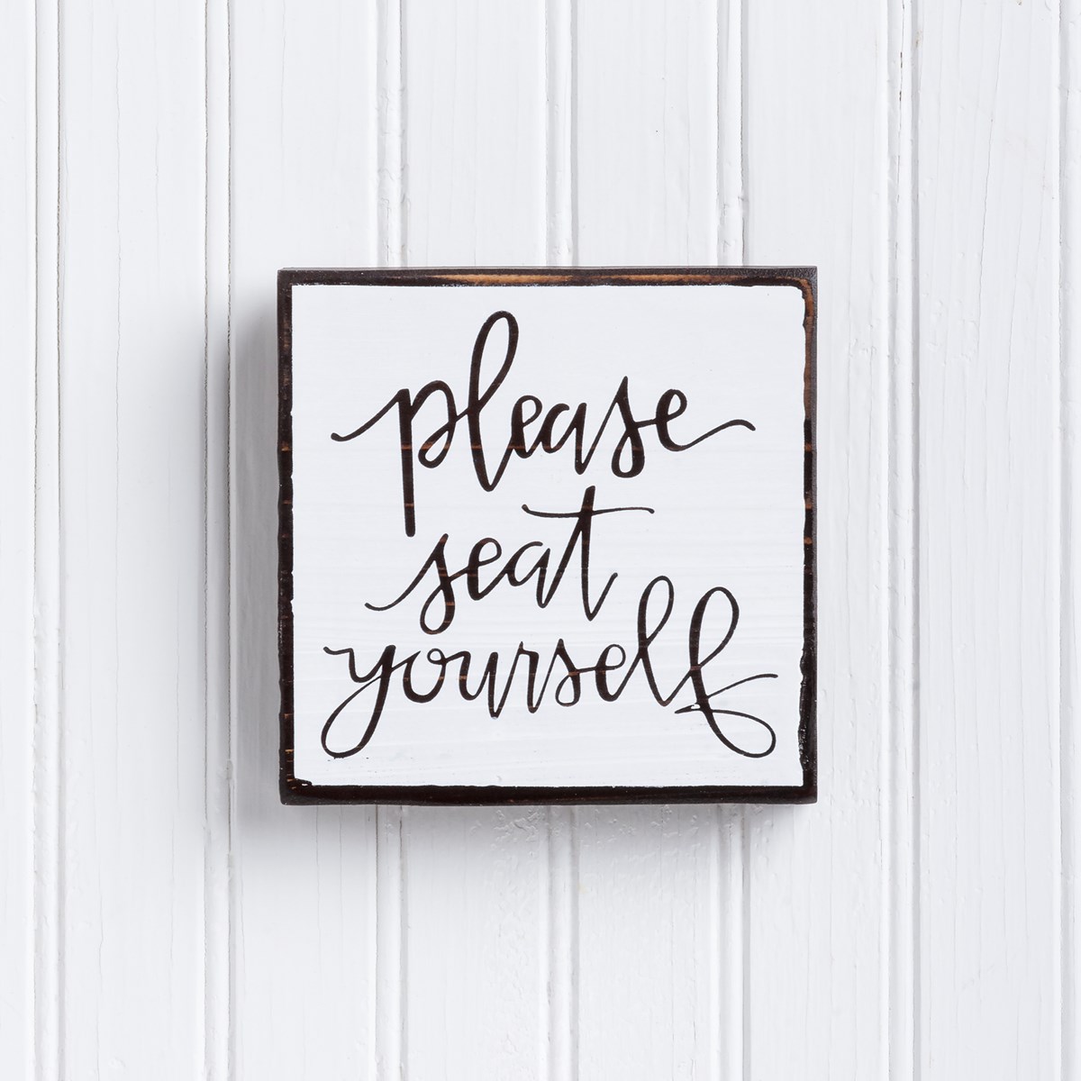 Block Sign - Please Seat Yourself - 5" x 5" x 1" - Wood