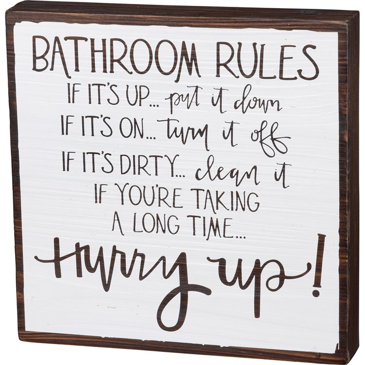 Bathroom Rules Hurry Up Box Sign - Wood