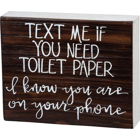 Box Sign - I Know You Are On Your Phone - 7.50" x 6" x 1.75" - Wood