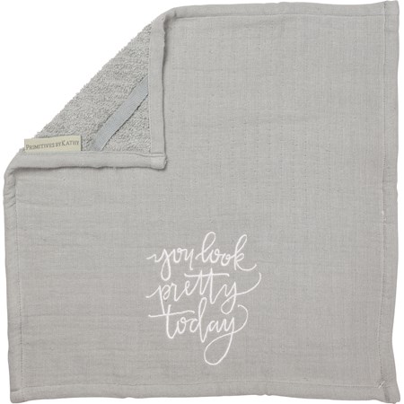 You Look Pretty Today Washcloth - Cotton, Terrycloth