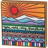 You Are My Sunshine Block Sign - Wood
