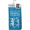 Kitchen Towel - Dogs Welcome People Tolerated - 20" x 28" - Cotton