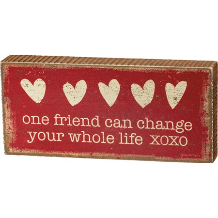 Block Sign - One Friend Can Change Your Whole Life - 6.50" x 3" x 1" - Wood, Paper