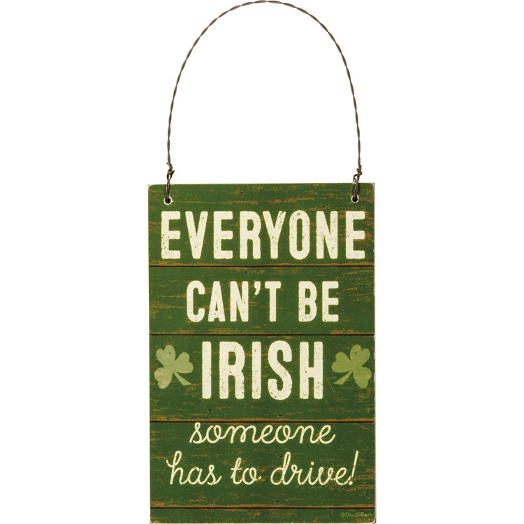 Ornament - Everyone Can't Be Irish - 4" x 6" x 0.25" - Wood, Paper, Wire