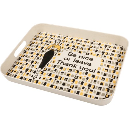 Tray - Be Nice Or Leave - 16.25" x 11" x 1" - Bamboo Fiber, Melamine