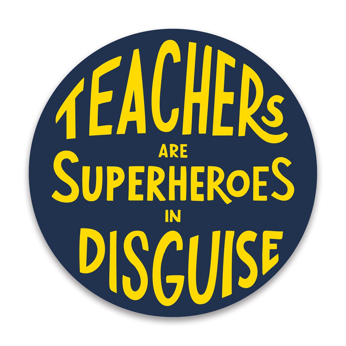 Car Magnet - Teachers Are Superheroes - 5" Diameter - Magnet