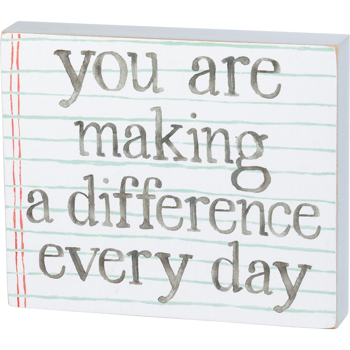 You Are Making A Difference Every Day Block Sign - Wood, Paper