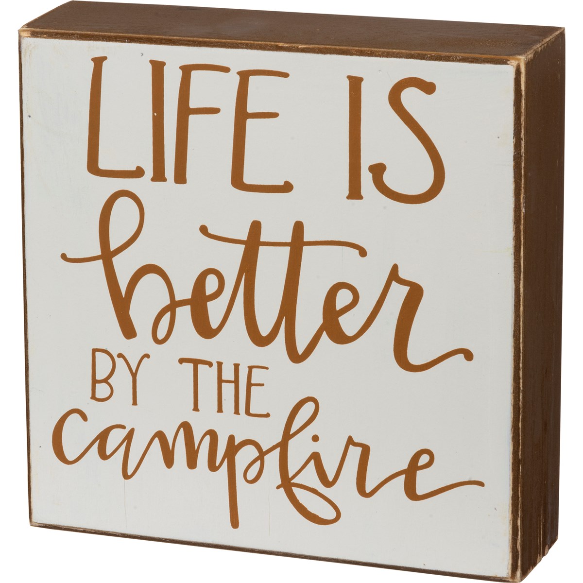 Life Is Better By The Campfire Box Sign - Wood