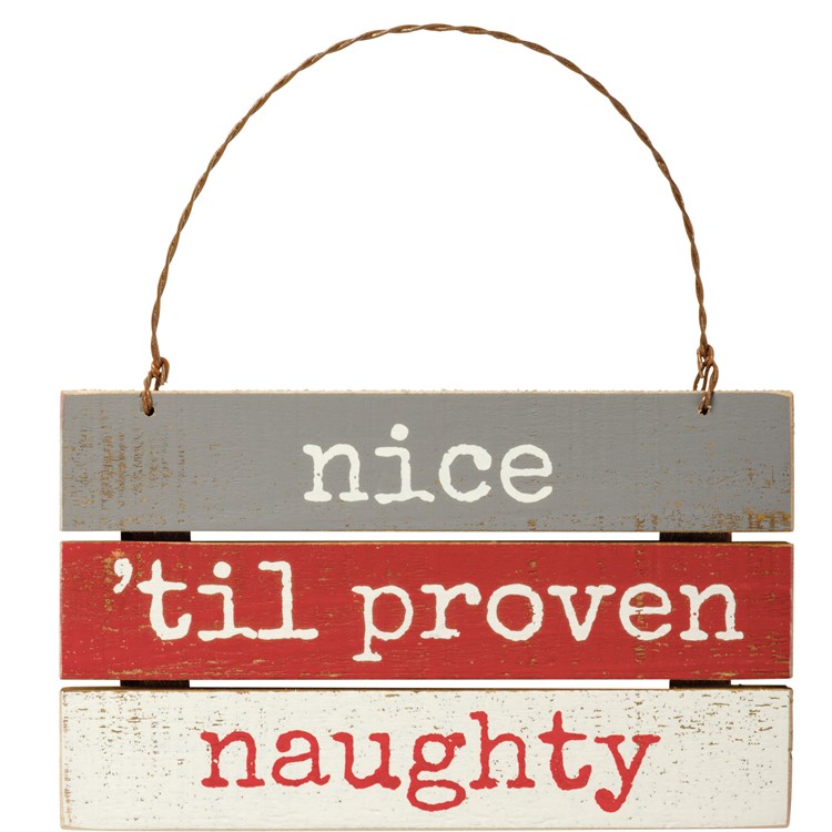 Nice 'Til Proven Naughty Slat Ornament - Wood, Wire