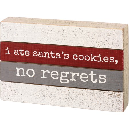 I Ate Santa's Cookies No Regrets Slat Box Sign - Wood