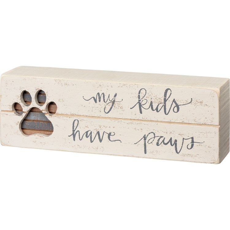 Slat Box Sign - My Kids Have Paws - 9" x 3" x 1.75" - Wood