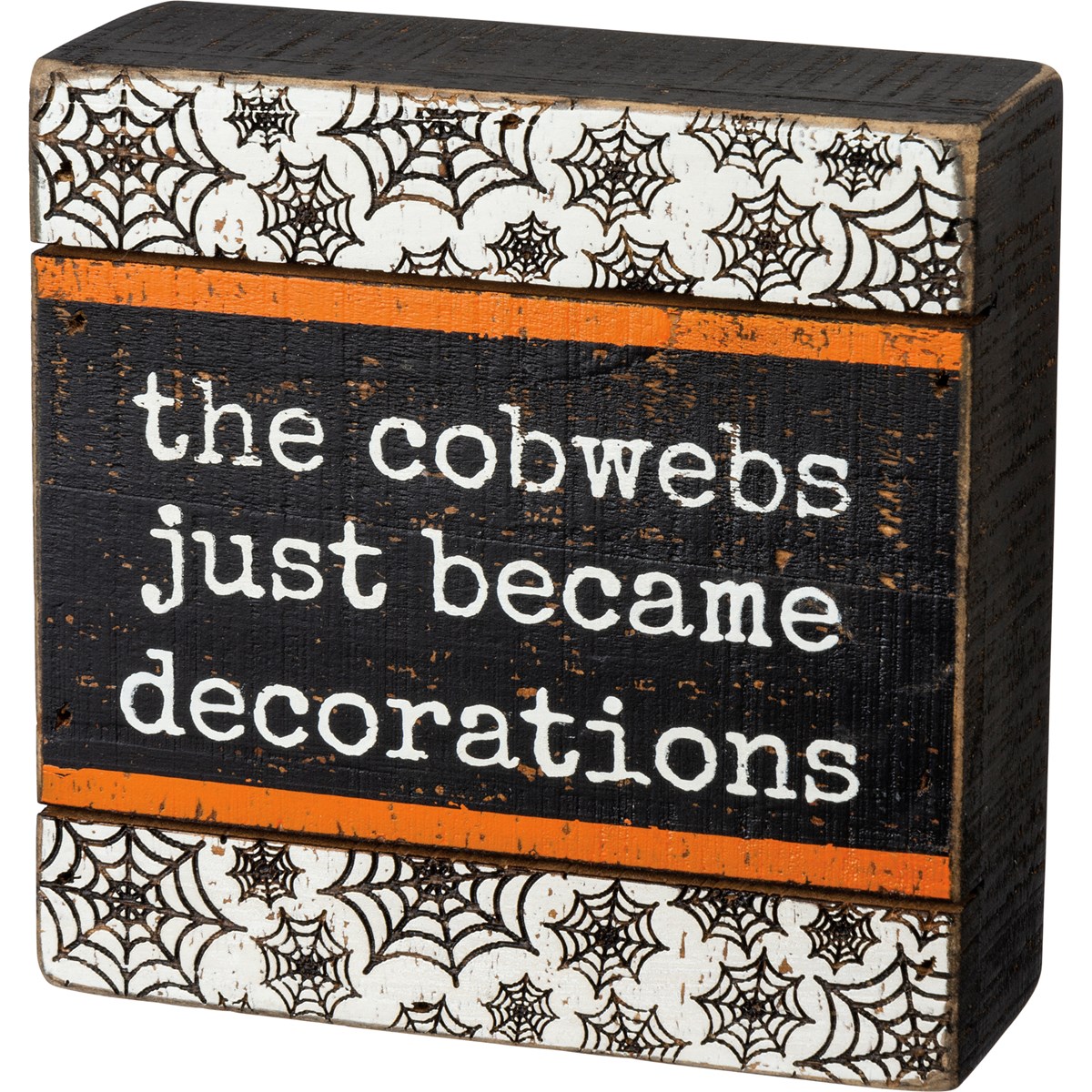 Cobwebs Became Decorations Box Sign - Wood
