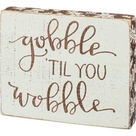 Gobble 'Til You Wobble Block Sign - Wood