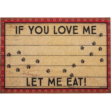 Pet Mat Lg - If You Love Me Let Me Eat - 24" x 16" - Polyester, PVC skid-resistant backing
