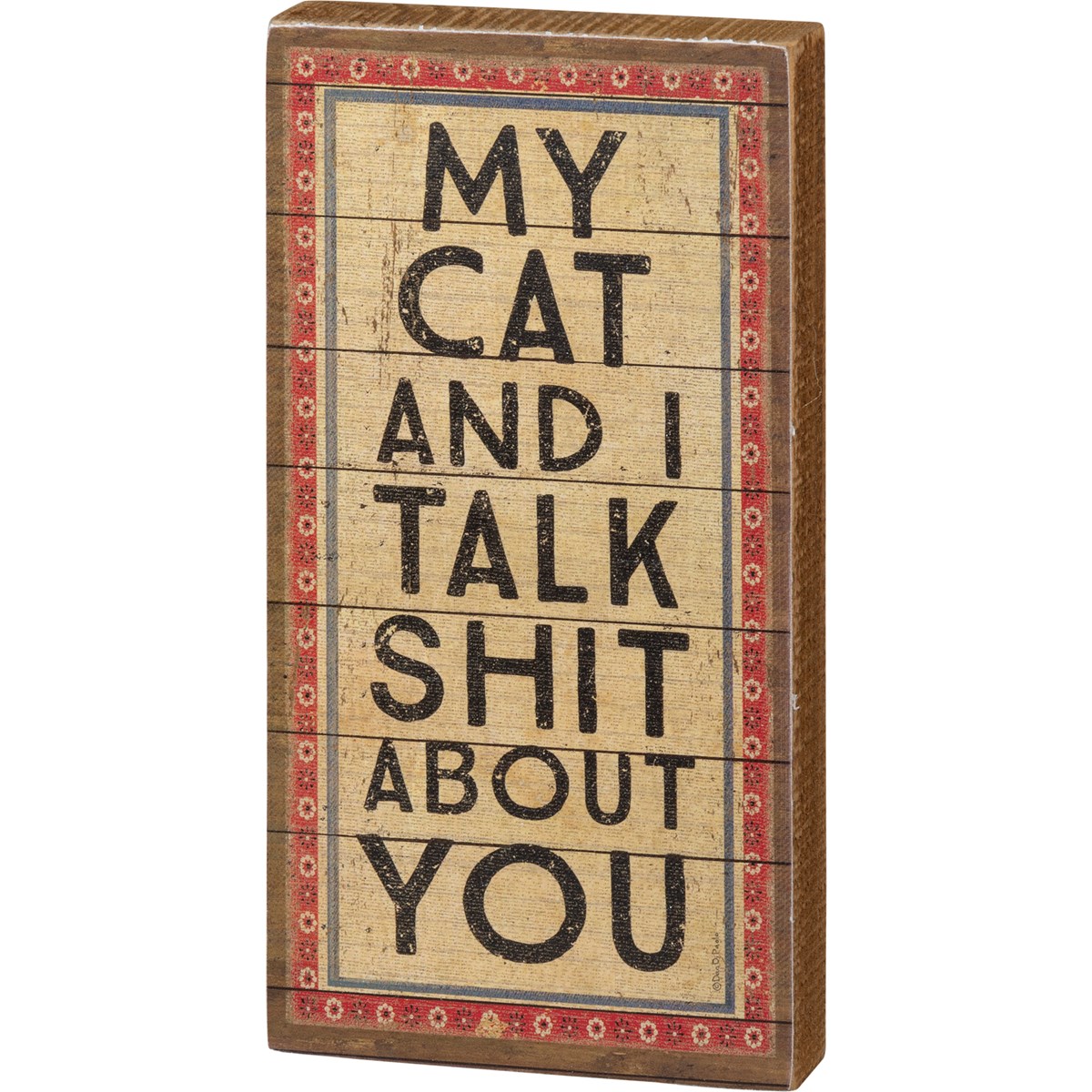 My Cat And I Talk About You Block Sign - Wood, Paper