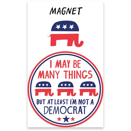 Magnet - Not A Democrat - 2.50" x 2.50", Card: 3" x 5" - Magnet, Paper