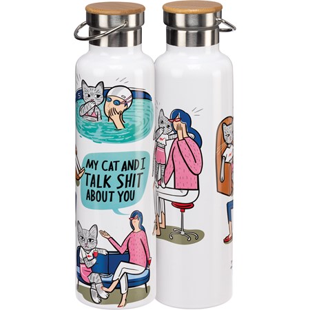 Insulated Bottle - My Cat And I Talk About You - 25 oz., 2.75" Diameter x 11.25" - Stainless Steel, Bamboo