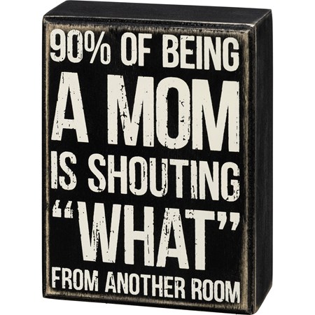 Shouting What From Another Room Box Sign - Wood