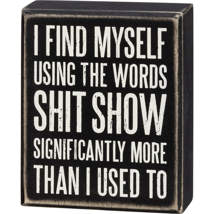 I Find Myself Using The Words Box Sign - Wood