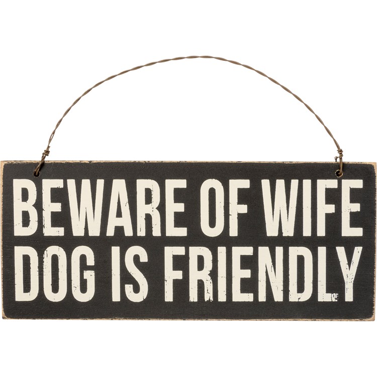 Beware Of Wife Dog Is Friendly Ornament - Wood, Wire