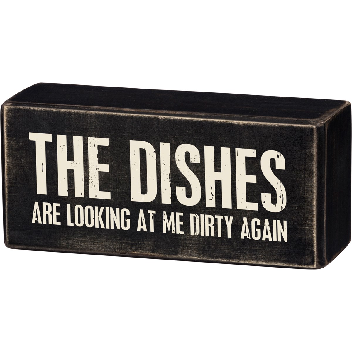 Dishes Are Looking At Me Dirty Again Box Sign - Wood