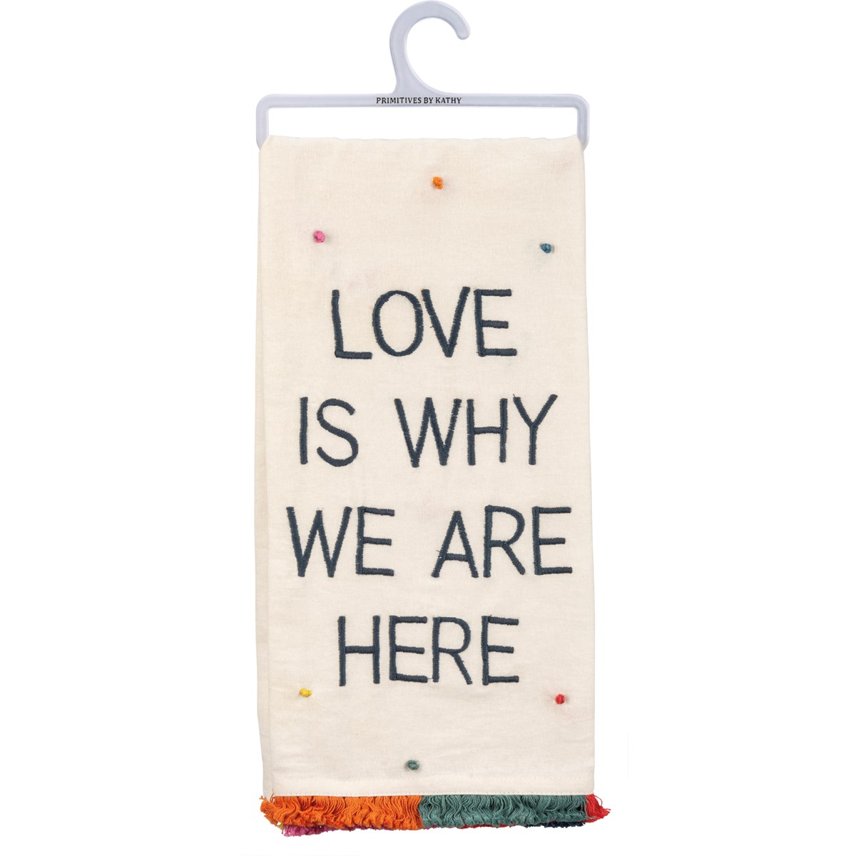 Love Is Why We Are Here Kitchen Towel - Cotton