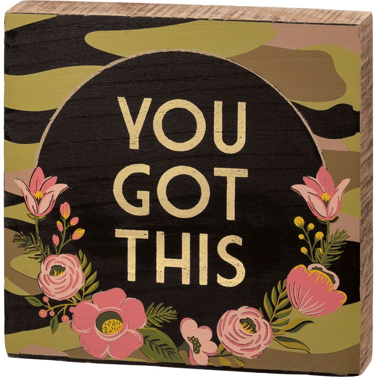 You Got This Floral Block Sign - Wood