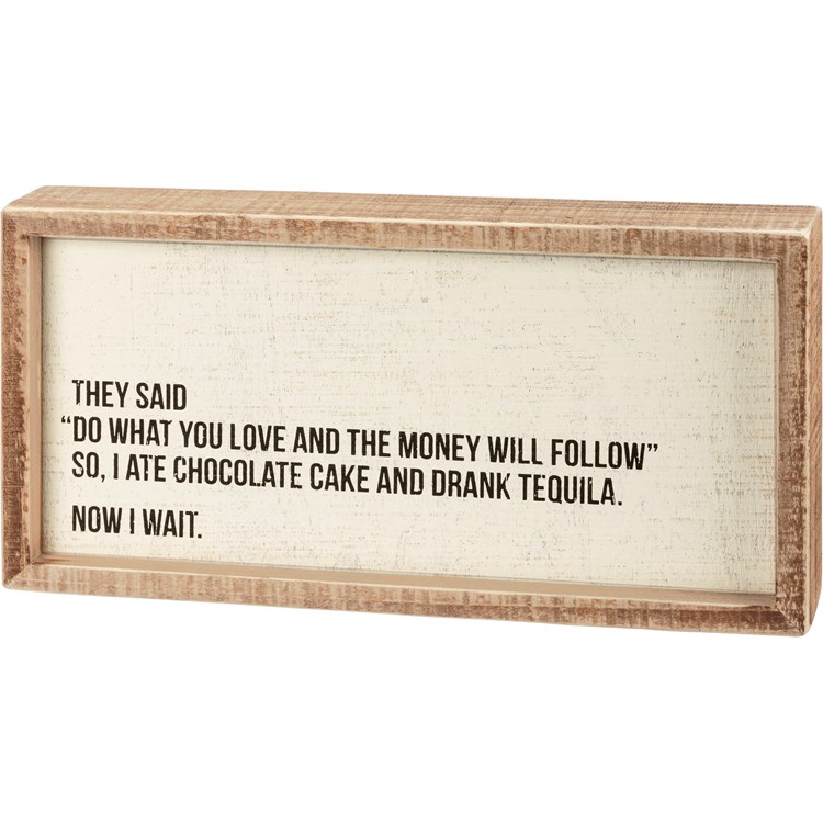 Tequila Now I Wait Inset Box Sign - Wood