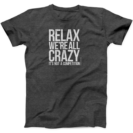 Relax We're All Crazy 2XL T-Shirt - Polyester, Cotton