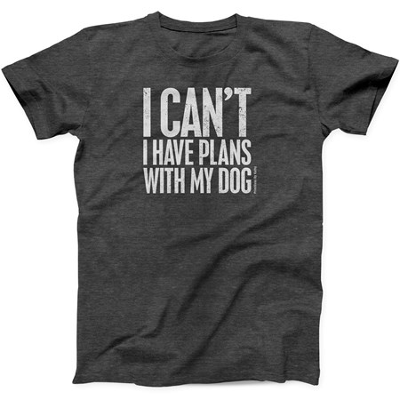 Have Plans With My Dog Large T-Shirt - Polyester, Cotton