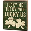 Lucky Me Lucky You Lucky Us Box Sign - Wood, Paper