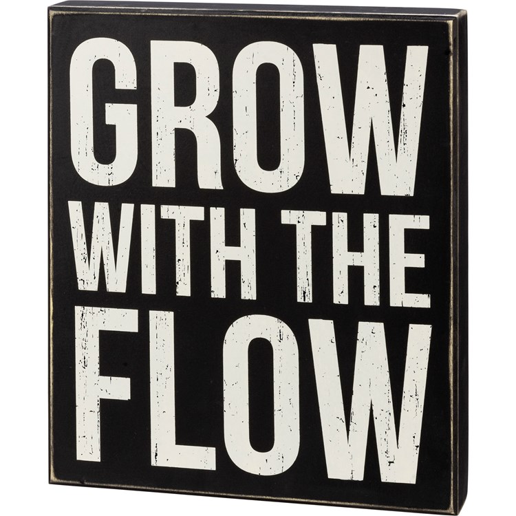Grow With The Flow Box Sign - Wood