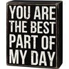 You Are The Best Part Of My Day Box Sign - Wood
