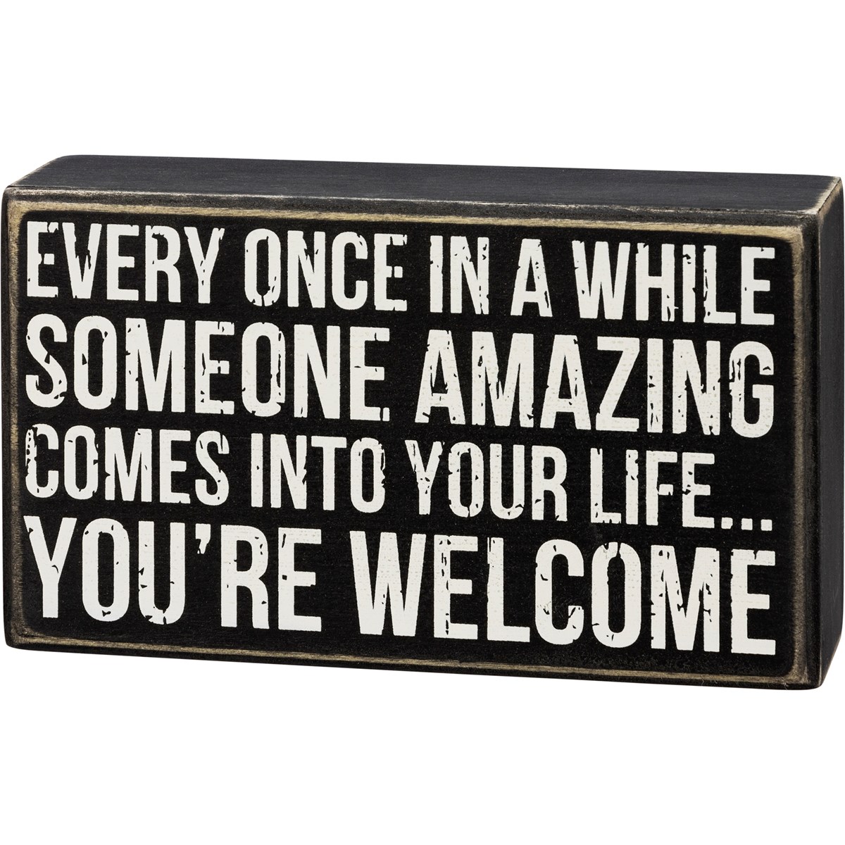Box Sign - Someone Amazing You're Welcome - 6" x 3.50" x 1.75" - Wood
