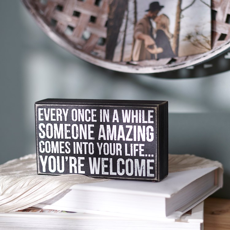 Someone Amazing You're Welcome Box Sign - Wood