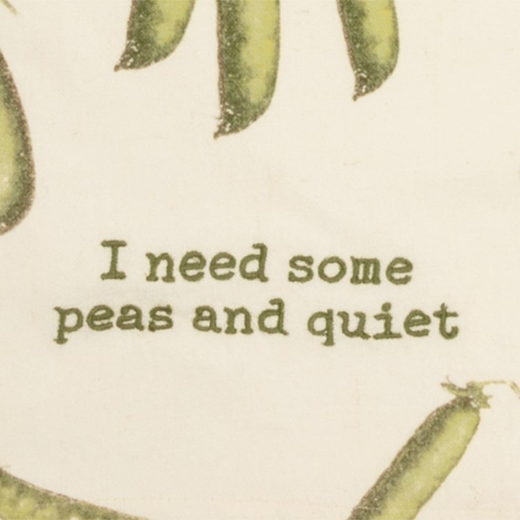 I Need Some Peas And Quiet Kitchen Towel - Cotton, Linen