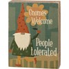 Gnomes Welcome People Tolerated Box Sign - Wood, Paper