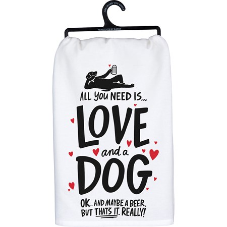 Kitchen Towel - Love Dog  And Maybe A Beer - 28" x 28" - Cotton
