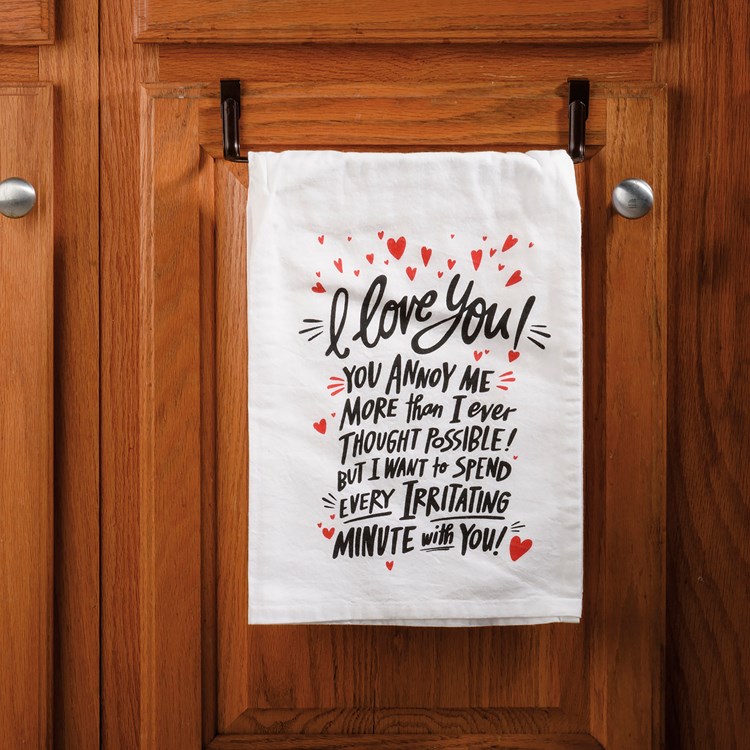 I Love You You Annoy Me Kitchen Towel - Cotton