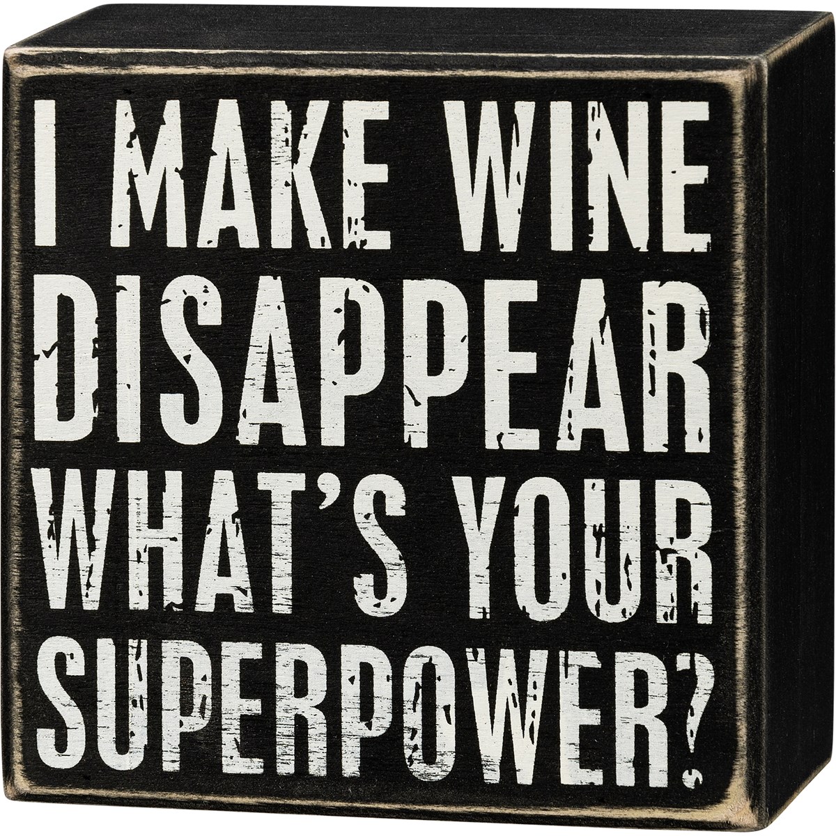 I Make Wine Disappear Box Sign - Wood