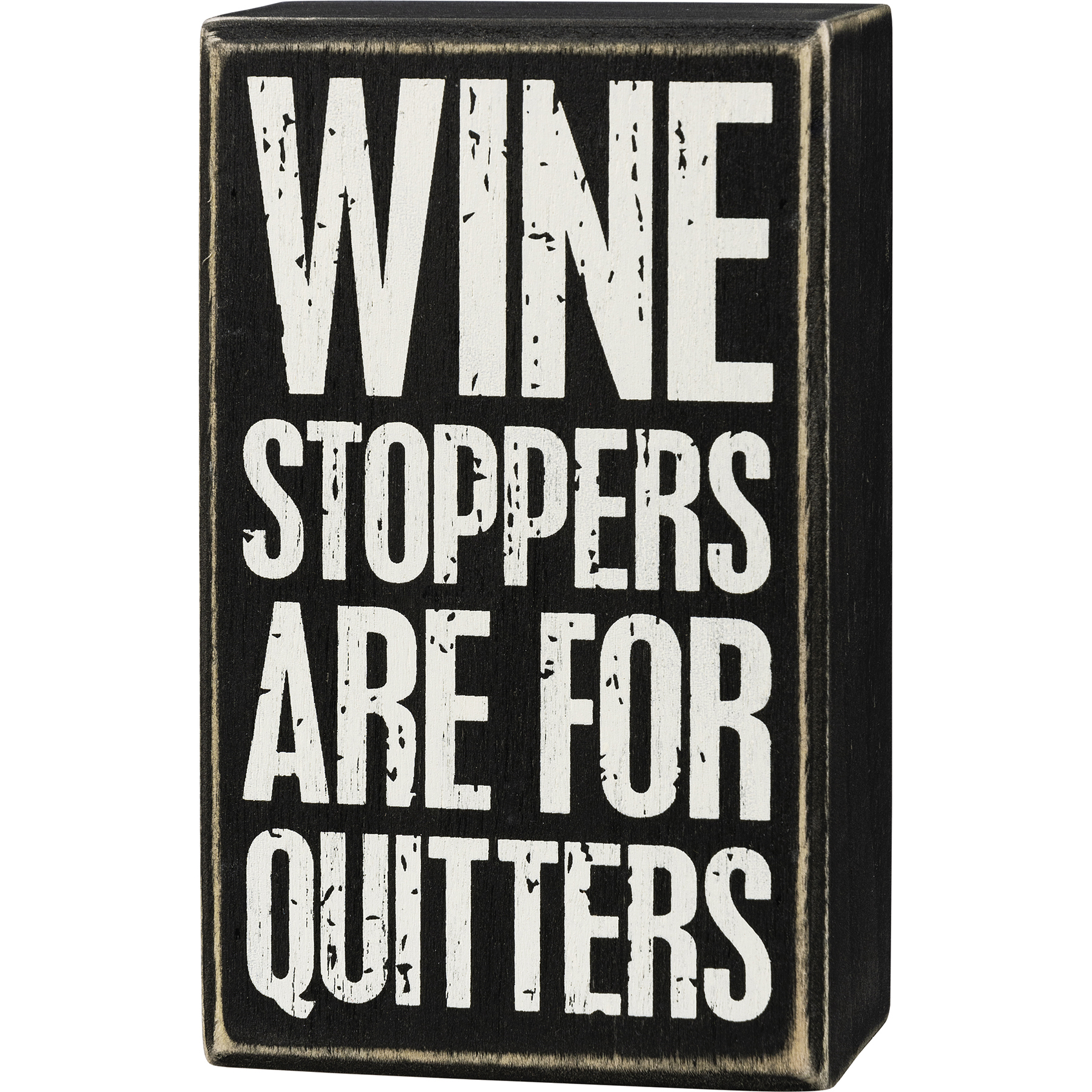 Wine Stoppers Are For Quitters Sign Primitives By Kathy