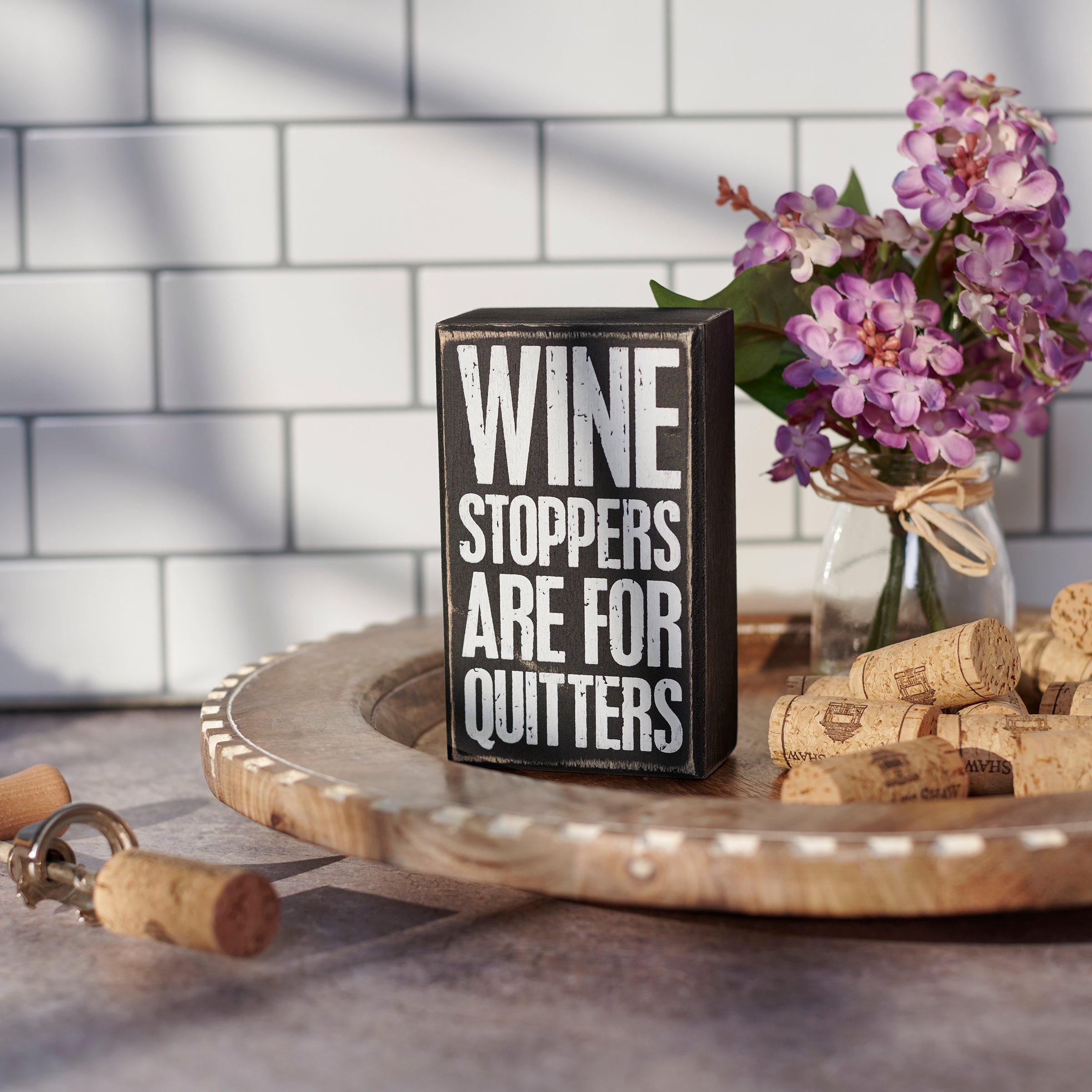 Wine Stoppers Are For Quitters Sign Primitives By Kathy