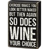 So Does Wine Your Choice Box Sign - Wood