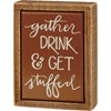Gather Drink & Get Stuffed Box Sign Mini - Wood