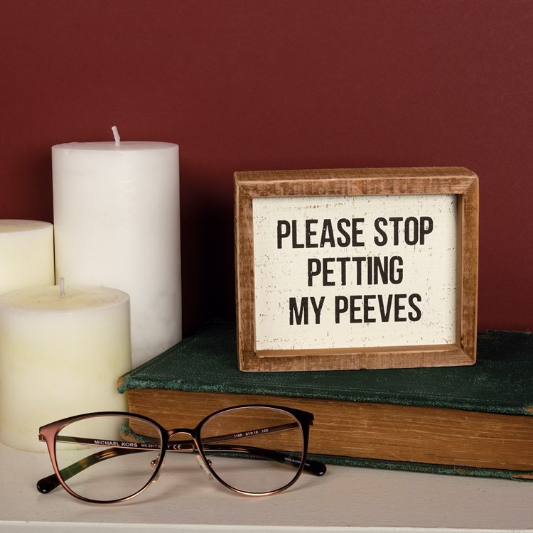 Please Stop Petting My Peeves Inset Box Sign - Wood
