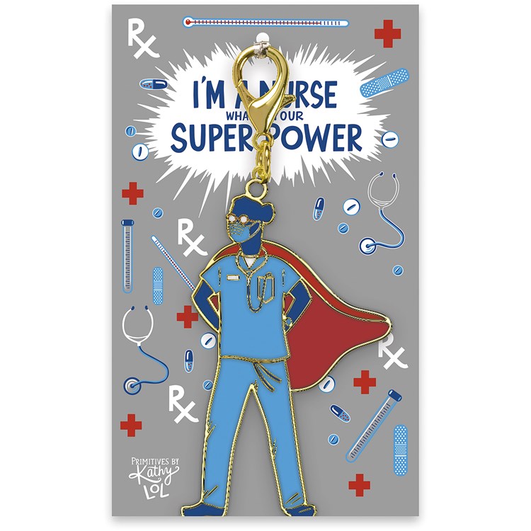 Keychain - I'm A Nurse What's Your Super Power - 2" x 3.25", Card: 3" x 5" - Metal, Enamel, Paper