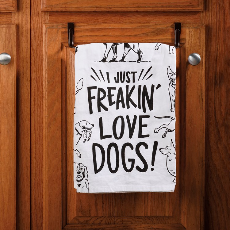 I Just Freakin' Love Dogs Kitchen Towel - Cotton