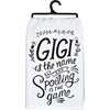Gigi The Name Spoiling Is The Game Kitchen Towel - Cotton