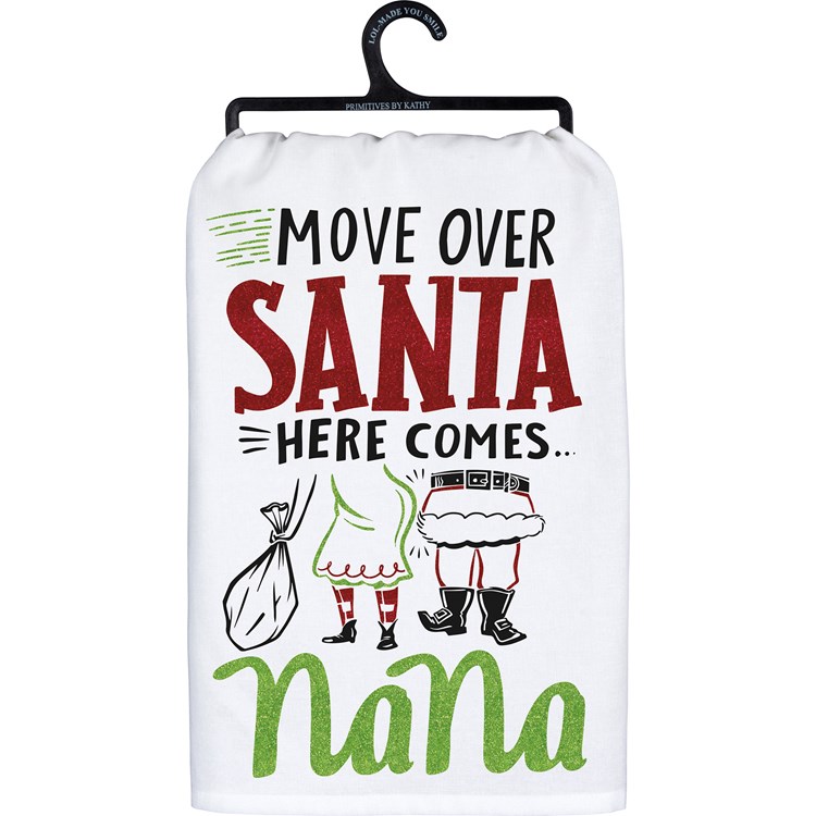 Move Over Santa Here Comes Nana Kitchen Towel - Cotton
