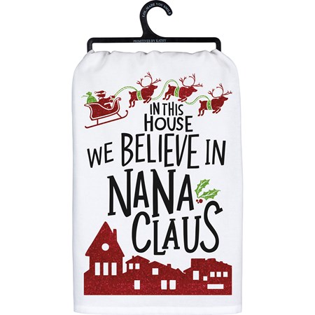 Kitchen Towel - We Believe In Nana Claus - 28" x 28" - Cotton